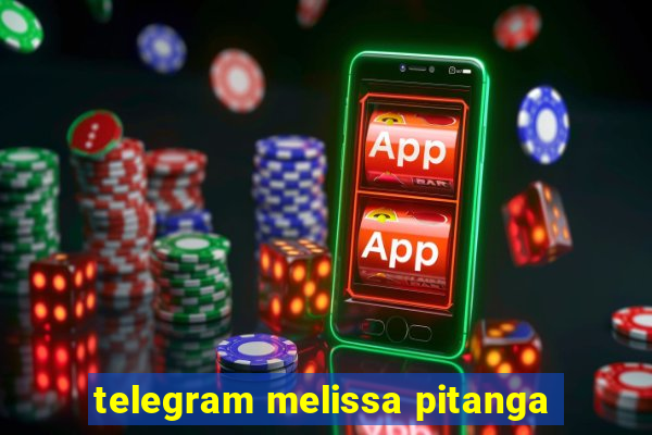 telegram melissa pitanga